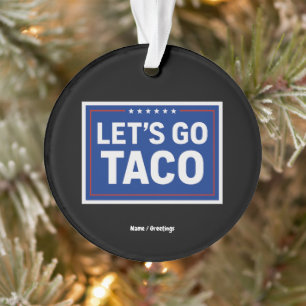 Let's Go Taco Funny Design Bold Retro Political Ornament