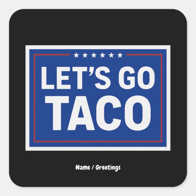 Let's Go Taco Funny Design Bold Retro Political  Square Sticker (Front)