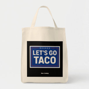 Let's Go Taco Funny Design Bold Retro Political  Tote Bag