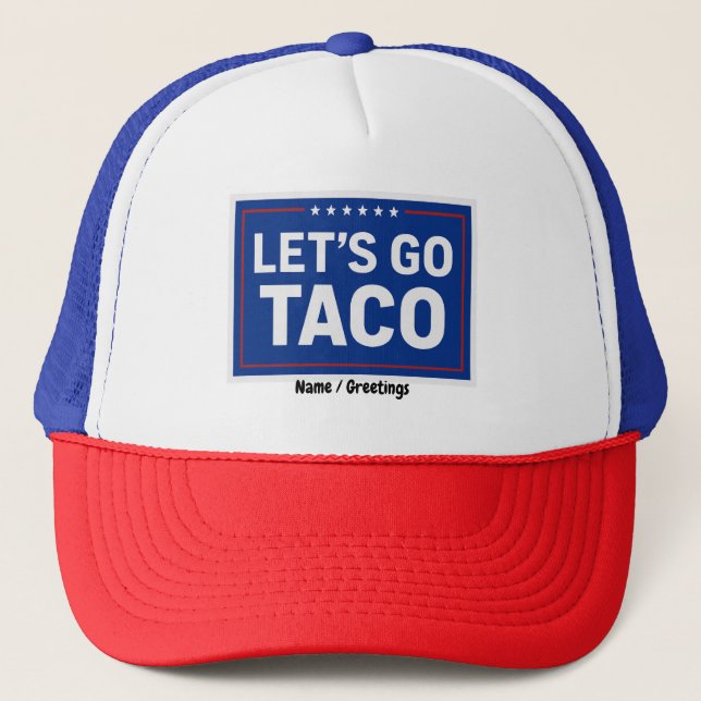 Let's Go Taco Funny Design Bold Retro Political  Trucker Hat (Front)