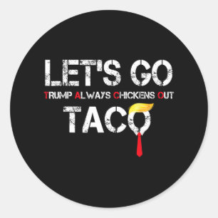 Let's Go Taco Funny Let Go Taco Shirt Men Women Classic Round Sticker