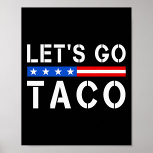 Let's Go Taco Funny Let Go Taco Shirt Men Women Us Poster