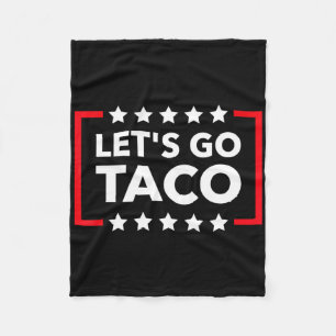 Let's Go Taco Funny Meme Always Chickens Out Campa Fleece Blanket