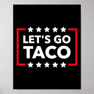 Let's Go Taco Funny Meme Always Chickens Out Campa Poster