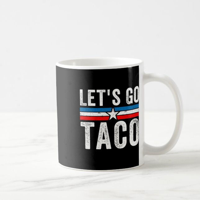Let's Go Taco Funny Meme Let’s Go Taco  Coffee Mug (Right)