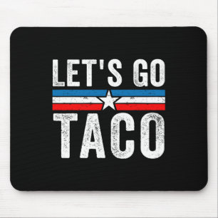 Let's Go Taco Funny Meme Let’s Go Taco  Mouse Pad