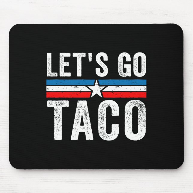 Let's Go Taco Funny Meme Let’s Go Taco  Mouse Pad (Front)