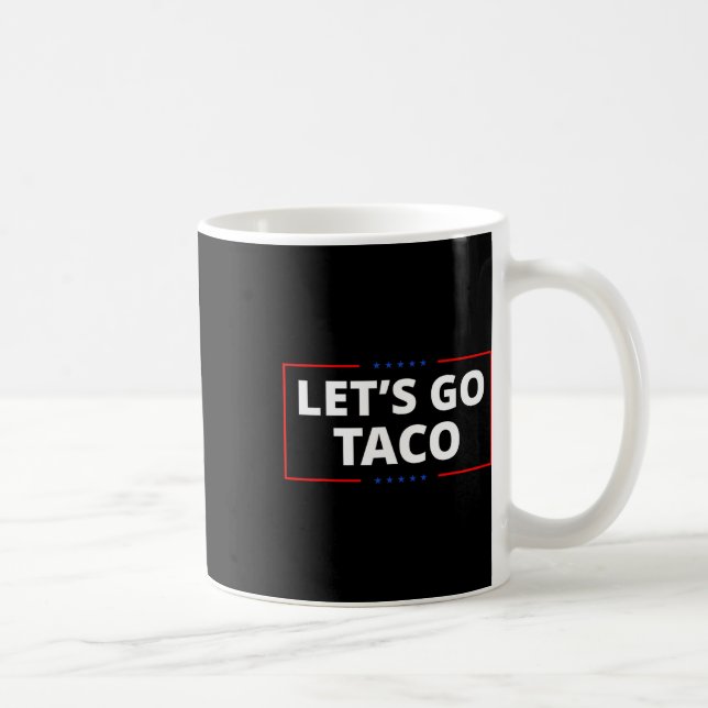 Let's Go Taco Funny Parody Meme 2  Coffee Mug (Right)
