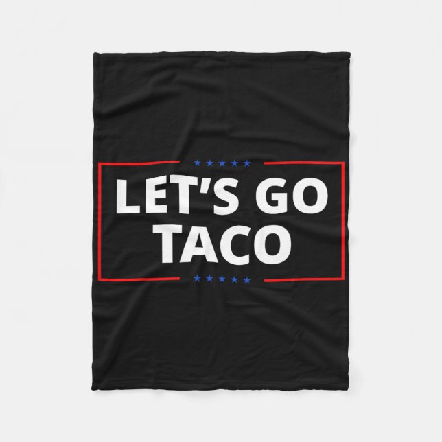 Let's Go Taco Funny Parody Meme 2  Fleece Blanket (Front)