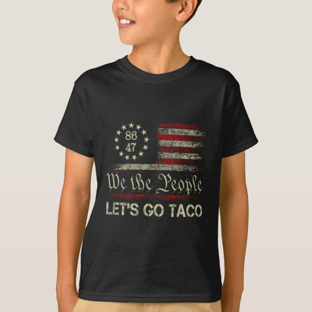 Let's Go Taco Funny Parody Meme 4  T-Shirt (Front)