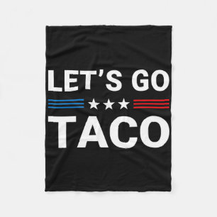 Let's Go Taco Funny Parody Meme 5  Fleece Blanket