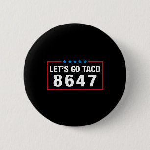 Let's Go Taco Funny Parody Meme Anti President 864 6 Cm Round Badge