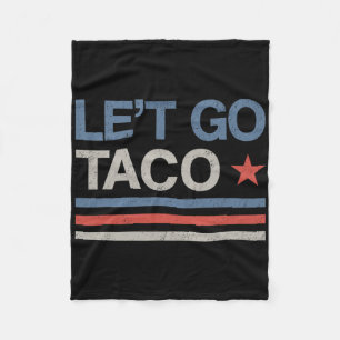 Let's Go Taco Funny Parody Meme Fleece Blanket
