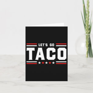 Let's Go Taco - Funny Patriotic Taco Trade Tariff  Card