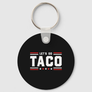Let's Go Taco - Funny Patriotic Taco Trade Tariff  Key Ring