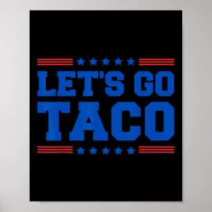 Let's Go Taco - Funny Patriotic Taco Trade Tariff  Poster