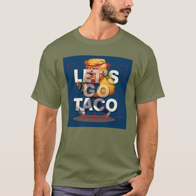 Let's Go TACO! Funny Patriotic Trump Taco T-Shirt (Front)