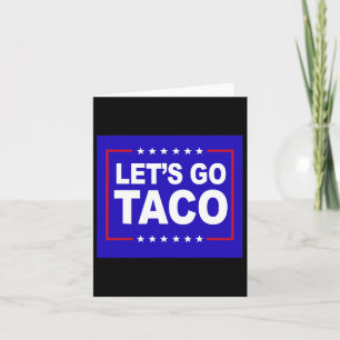 Let's Go Taco Funny Saying Quote For Men Women Tac Card