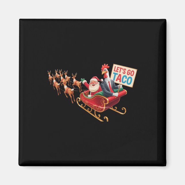 Let's Go Taco - Funny Sleigh Ride With Santa Claus Magnet (Front)