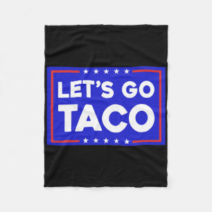 Let's Go Taco Funny T.a.c.o Let's Go Taco  Fleece Blanket