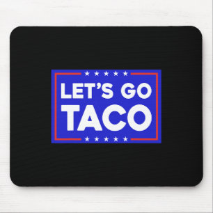 Let's Go Taco Funny T.a.c.o Let's Go Taco  Mouse Pad