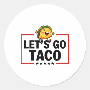 Let's Go Taco Funny Trump Always Chickens Out _11  Classic Round Sticker