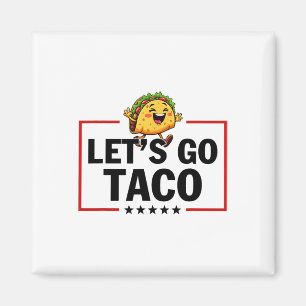 Let's Go Taco Funny Trump Always Chickens Out _11  Magnet