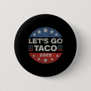 Let's Go Taco Funny Trump Always Chickens Out 12 6 Cm Round Badge