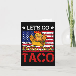 Let's Go Taco Funny Trump Always Chickens Out 12 Card