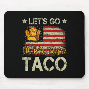 Let's Go Taco Funny Trump Always Chickens Out 15 Mouse Pad