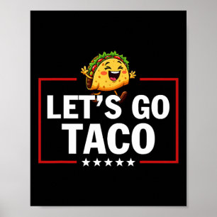 Let's Go Taco Funny Trump Always Chickens Out 15  Poster