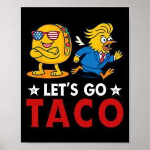 Let's Go Taco Funny Trump Always Chickens Out 17  Poster
