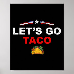 Let's Go Taco Funny Trump Always Chickens Out 17 Poster