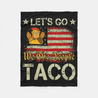 Let's Go Taco Funny Trump Always Chickens Out 19  Fleece Blanket