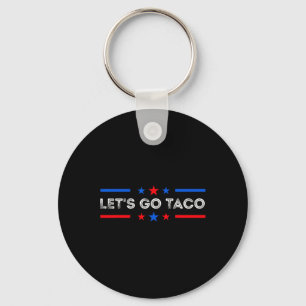 Let's Go Taco Funny Trump Always Chickens Out 2025 Key Ring