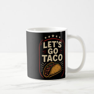 Let's Go Taco Funny Trump Always Chickens Out 22 Coffee Mug
