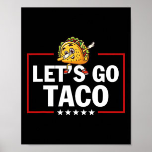 Let's Go Taco Funny Trump Always Chickens Out 23  Poster