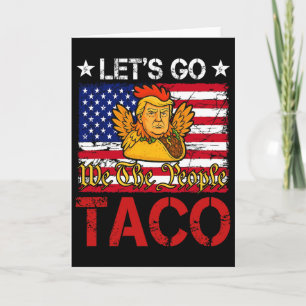 Let's Go Taco Funny Trump Always Chickens Out _24  Card