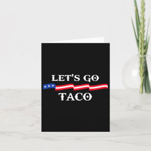 Let's Go Taco Funny Trump Always Chickens Out 25 Card