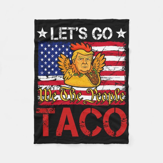 Let's Go Taco Funny Trump Always Chickens Out 25  Fleece Blanket (Front)