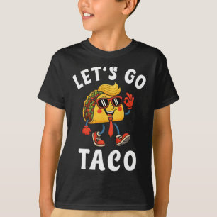 Let's Go Taco Funny Trump Always Chickens Out 26 T-Shirt