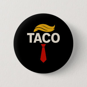 Let's Go Taco Funny Trump Always Chickens Out 29  6 Cm Round Badge