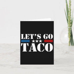 Let's Go Taco Funny Trump Always Chickens Out 29 Card
