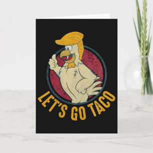 Let's Go Taco Funny Trump Always Chickens Out 31 Card
