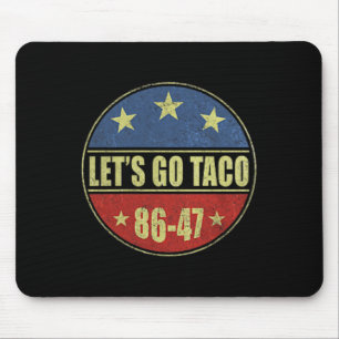 Let's Go Taco Funny Trump Always Chickens Out 33 Mouse Pad