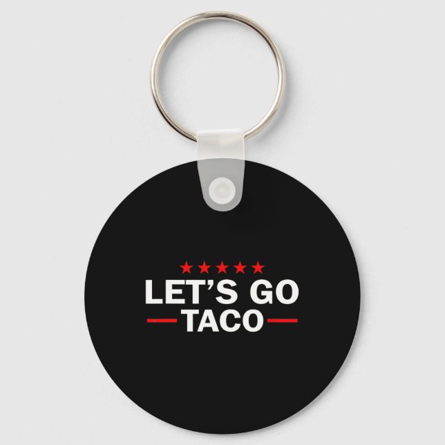 Let's Go Taco Funny Trump Always Chickens Out 35  Key Ring (Front)