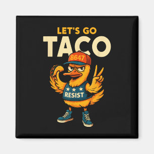 Let's Go Taco Funny Trump Always Chickens Out 35  Magnet