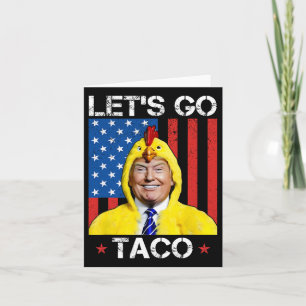 Let's Go Taco Funny Trump Always Chickens Out 36  Card