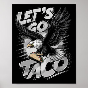 Let's Go Taco Funny Trump Always Chickens Out 47  Poster