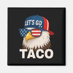 Let's Go Taco Funny Trump Always Chickens Out _4  Magnet